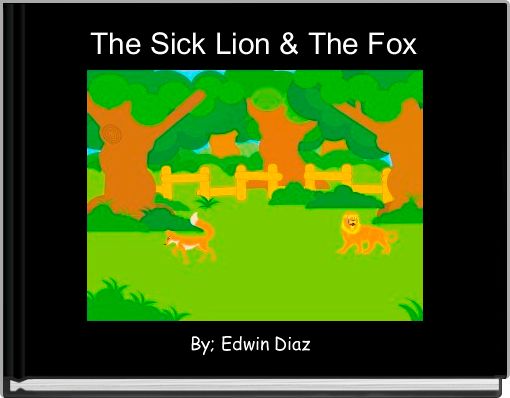 Front cover of 'The Sick Lion & The Fox' 