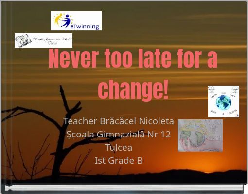 Never too late for a change!