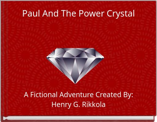 Paul And The Power Crystal