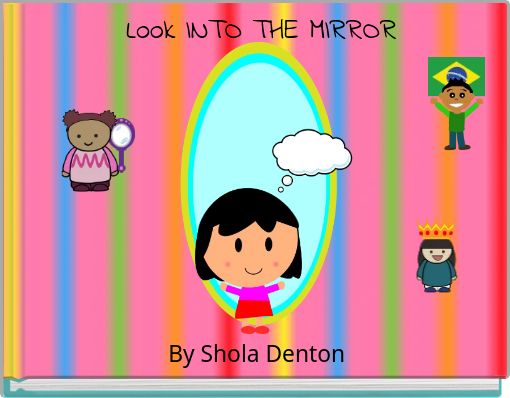 Look INTO THE MIRROR