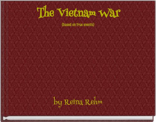 The Vietnam War (based on true events)
