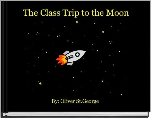 The Class Trip to the Moon