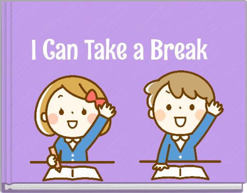 I Can Take a Break