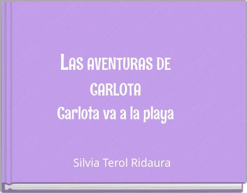 Front cover of 'LAS AVENTURAS DE CARLOTA Carlota va a la playa' 