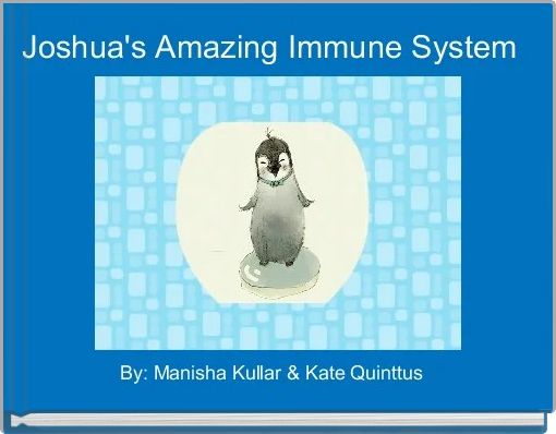 Book Cover for: Joshua's Amazing Immune System 