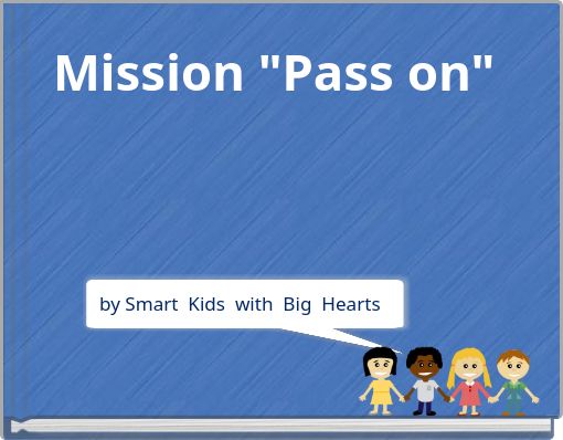 Mission "Pass on"