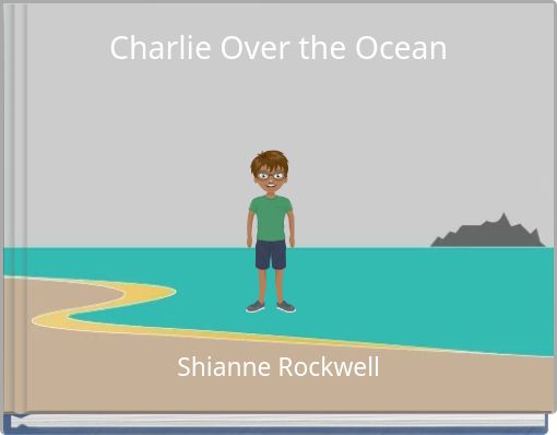 Charlie Over the Ocean