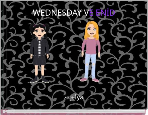 WEDNESDAY VE ENİD