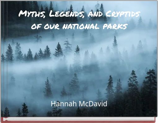 Myths, Legends, and Cryptids of our national parks