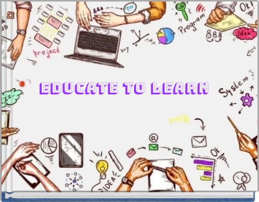 educate to learn