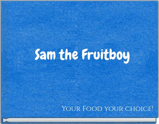 Sam the Fruitboy