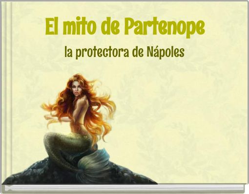 El mito de Partenope la protectora de N&aacute;poles