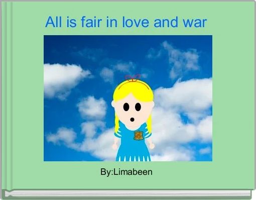 Front cover of 'All is fair in love and war ' 