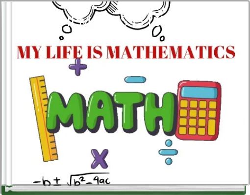 MATHEMATICS IS LİFE ITSELF