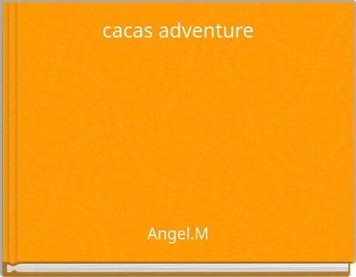 cacas adventure