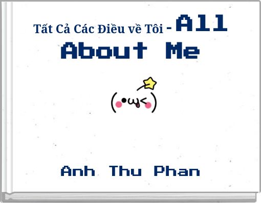 Tất Cả Các Điều về Tôi - All About Me