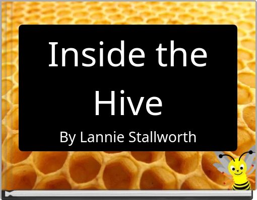Inside the Hive By Lannie Stallworth