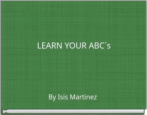 LEARN YOUR ABC´s