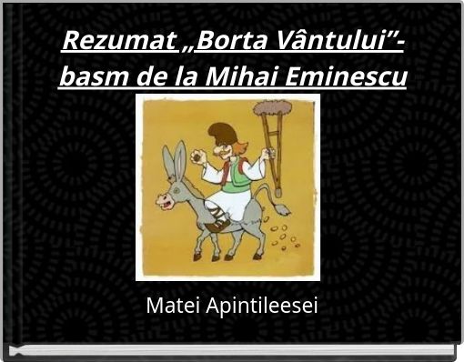 Rezumat „Borta Vântului”-basm de la Mihai Eminescu