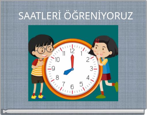 SAATLERİ ÖĞRENİYORUZ