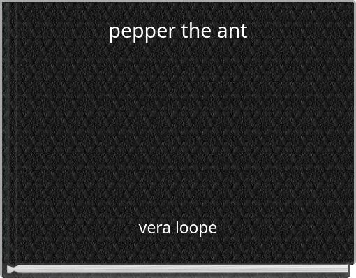 pepper the ant