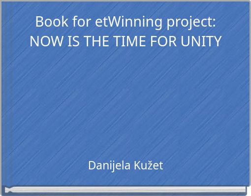 Book for etWinning project: NOW IS THE TIME FOR UNITY