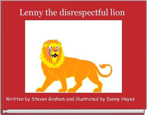 Lenny the disrespectful lion 