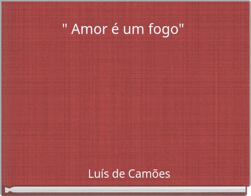 " Amor é um fogo"