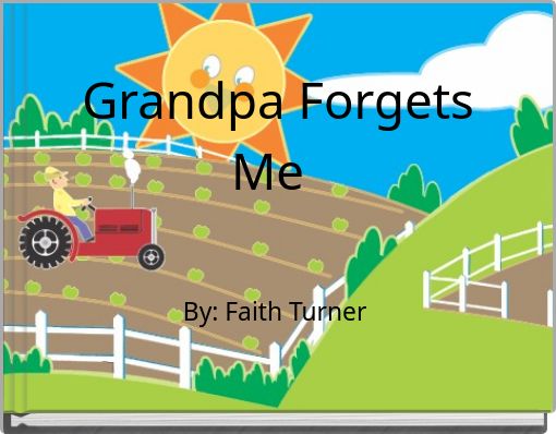 Grandpa Forgets Me