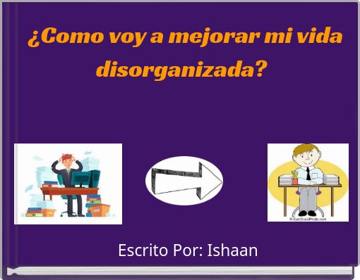 &iquest;Como voy a mejorar mi vida disorganizada?