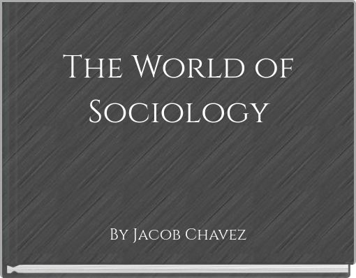 The World of Sociology