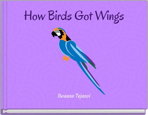 Front cover of 'How Birds Got Wings' 