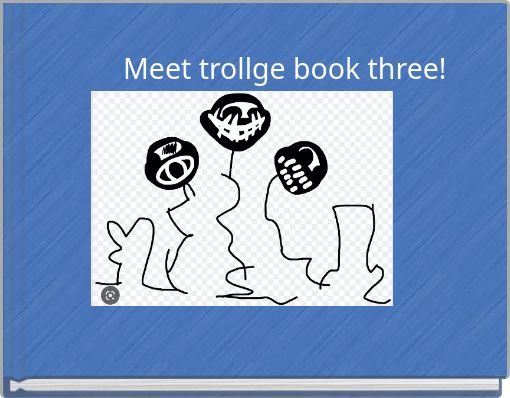 Front cover of 'Meet trollge book three!' 