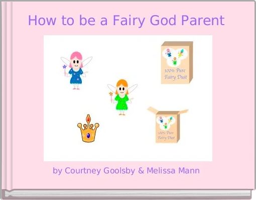 How to be a Fairy God Parent 