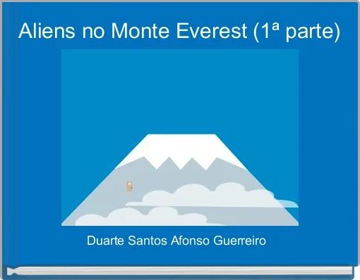 Aliens no Monte Everest (1ª parte)