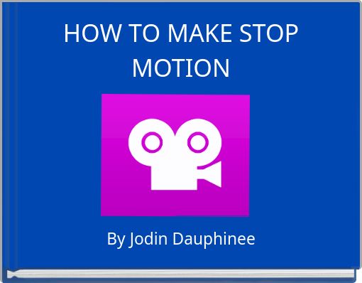 HOW TO MAKE STOP MOTION