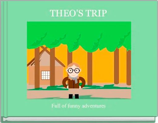 THEO'S TRIP