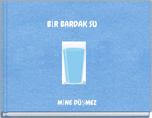 BİR BARDAK SU