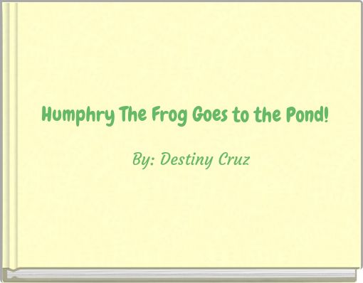 Humphry The Frog Goes to the Pond!