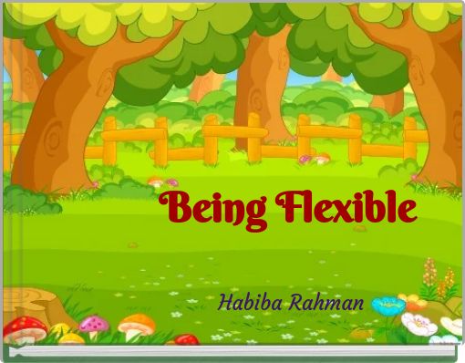 Being Flexible