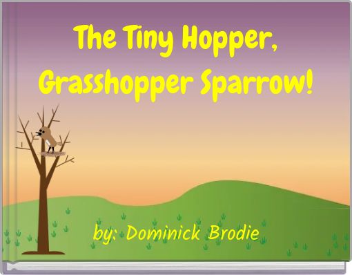 The Tiny Hopper, Grasshopper Sparrow!