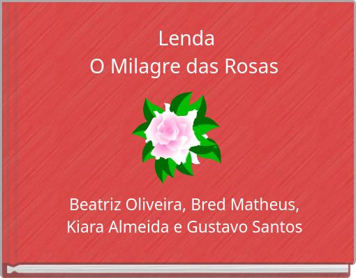 Front cover of 'Lenda O Milagre das Rosas' 