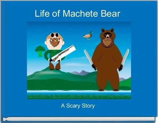 Book Cover for: Life of Machete Bear 