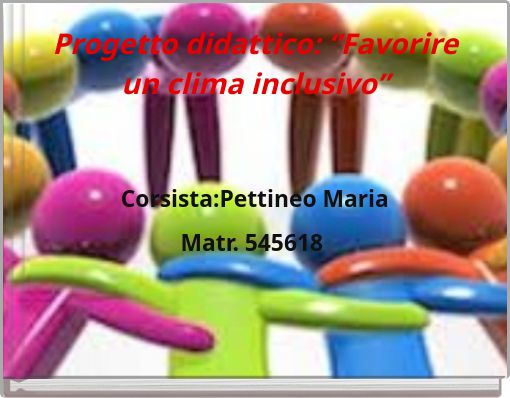 Progetto didattico: “Favorire un clima inclusivo”