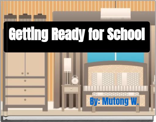 Getting Ready for School