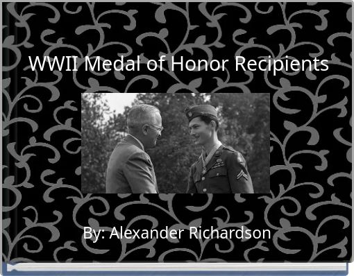 WWII Medal of Honor Recipients
