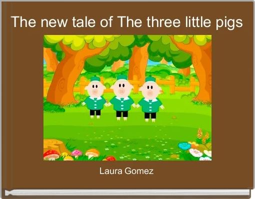 The new tale of The three little pigs