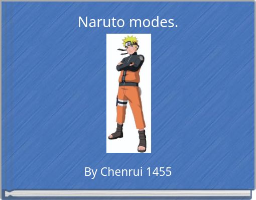 Naruto modes.