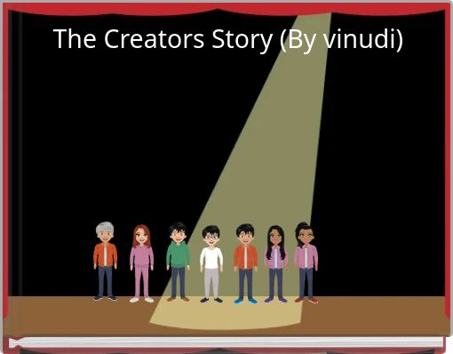 The Creators Story (By vinudi)