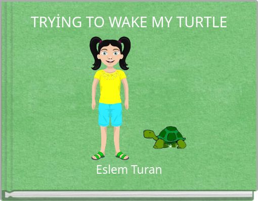 Front cover of 'TRYİNG TO WAKE MY TURTLE' 